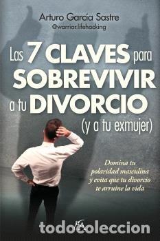 Libri: 7 CLAVES PARA SOBREVIVIR A TU DIVORCIO Y A TU EXMUJER,LAS - GARCIA SASTRE, ARTURO