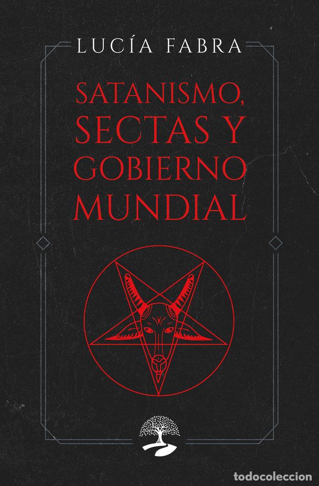 Livros: SATANISMO SECTAS Y GOBIERNO MUNDIAL - FABRA, LUCIA
