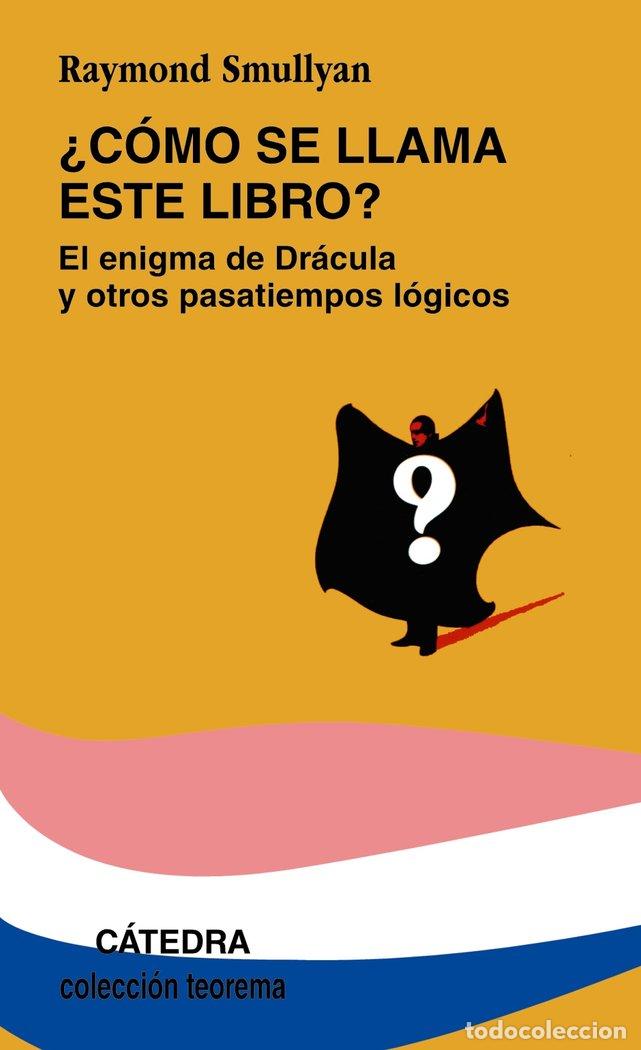 Livros: COMO SE LLAMA ESTE LIBRO EL ENIGMA DRACULA OTROS PAS.LOGIC. - SMULLYAN, RAYMOND