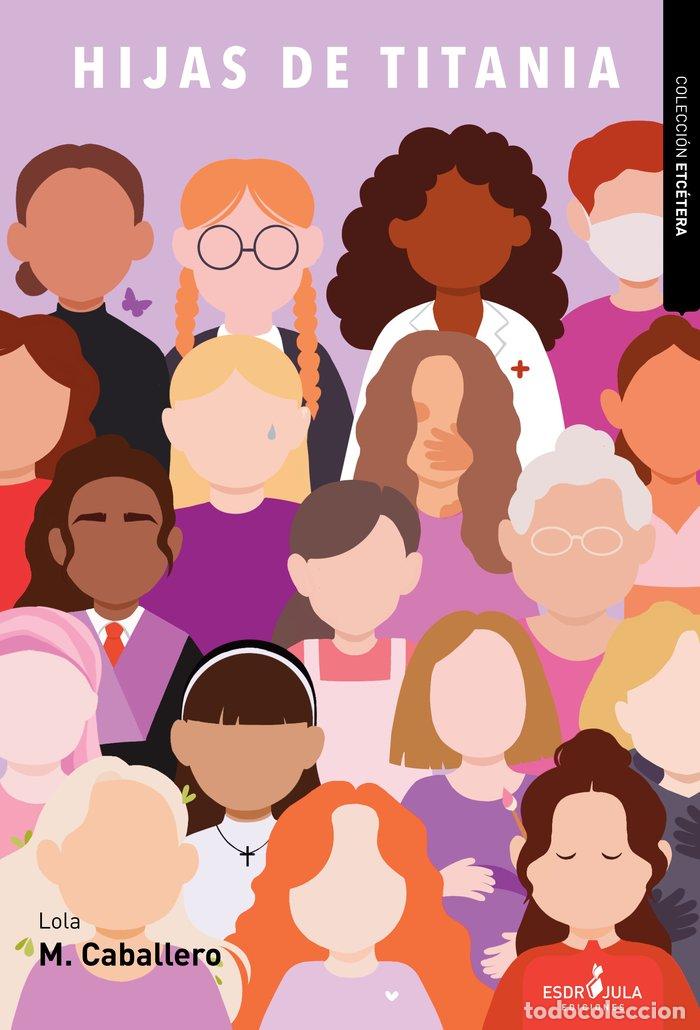 Livros: HIJAS DE TITANIA - M CABALLERO, LOLA