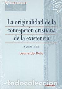 Libros: ORIGINALIDAD DE LA CONCEPCION CRISTIANA DE LA EXISTENCIA,LA - POLO, LEONARDO