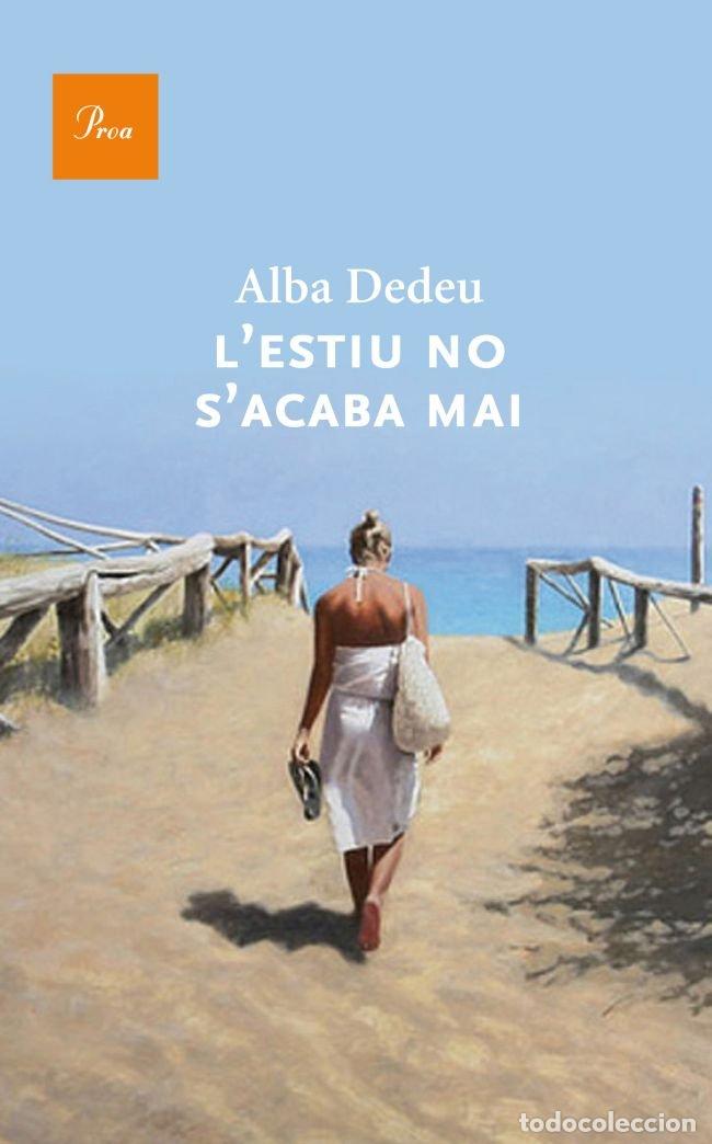 Libros: L'ESTIU NO S'ACABA MAI - ALBA DEDEU SURRIBAS