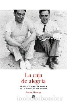Libros: CAJA DE ALEGRIA FEDERICO GARCIA LORCA EN LA HUERTA DE SAN - ORTEGA, J