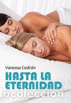 Libros: HASTA LA ETERNIDAD - CEDRAN, VENESSA