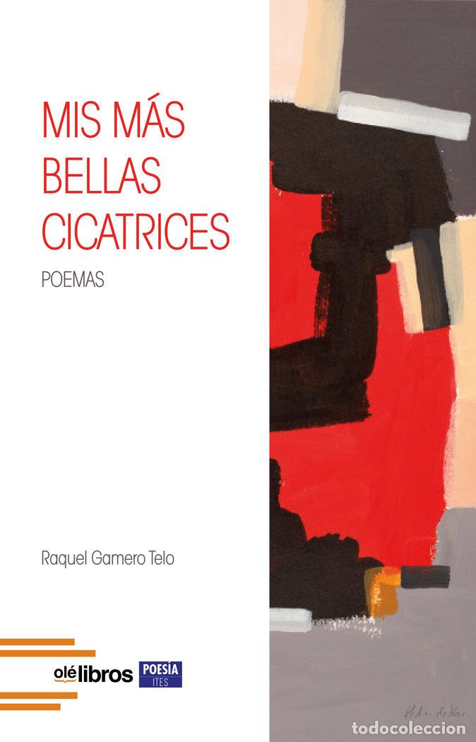Libros: MIS MAS BELLAS CICATRICES - GAMERO TELO, RAQUEL