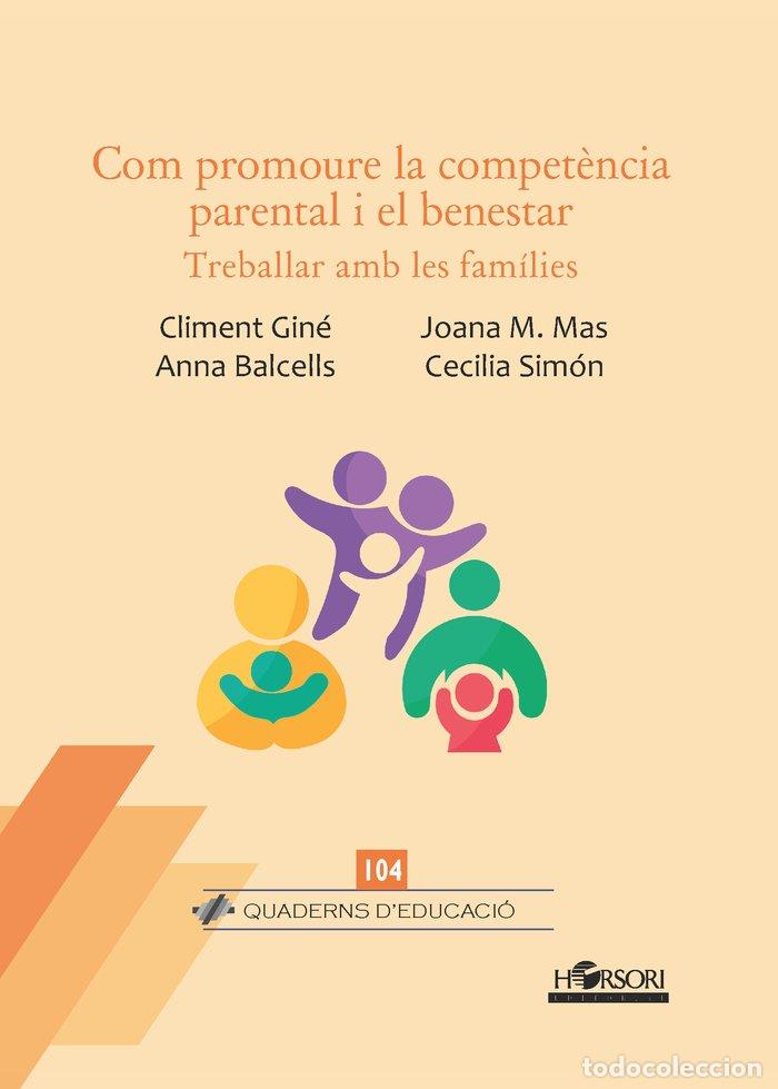 Libros: COM PROMOURE LA COMPETENCIA PARENTAL I EL BENESTAR - BALCELLS, ANNA