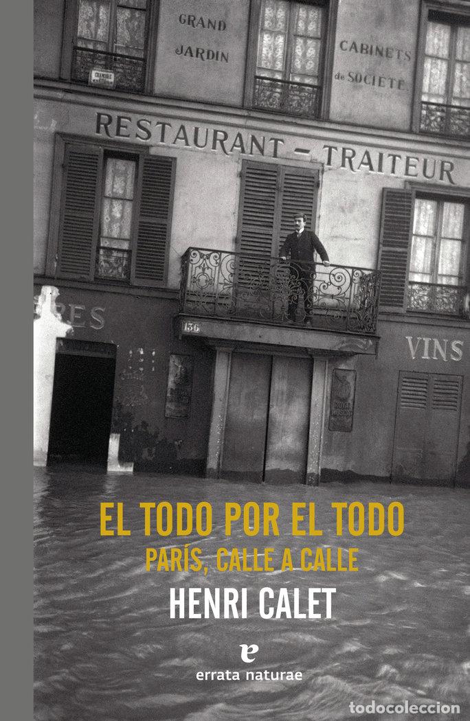 Libri: EL TODO POR EL TODO PARIS CALLE A CALLE - CALET, HENRI