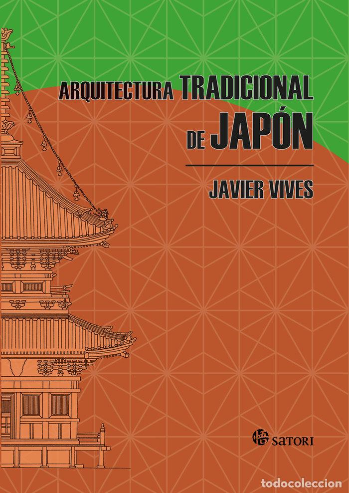Libros: ARQUITECTURA TRADICIONAL DE JAPON - VIVES, JAVIER