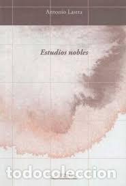 Libros: ESTUDIOS NOBLES - LASTRA MELIA, ANTONIO
