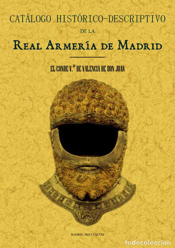 Libros: REAL ARMERIA DE MADRID. CATALOGO HISTORICO-DESCRIPTIVO - CONDE VDO. DE VALENCIA DE DON JUAN