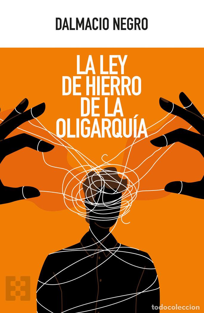 Livros: LA LEY DE HIERRO DE LA OLIGARQUIA - NEGRO PAVON, DALMACIO