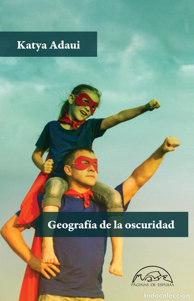 Livros: GEOGRAFIA DE LA OSCURIDAD - ADAUI, KATYA