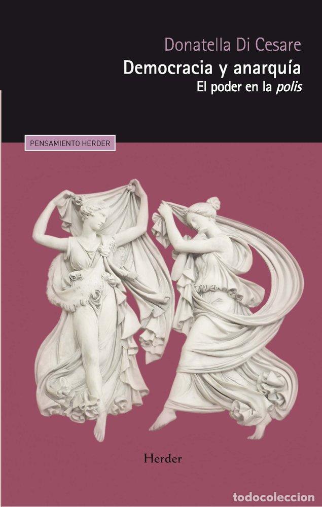 Libros: DEMOCRACIA Y ANARQUIA - DI CESARE, DONATELLA