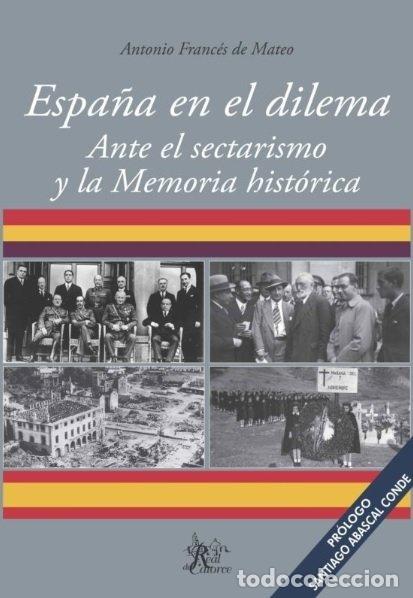 Libros: ESPA&Ntilde;A EN EL DILEMA - FRANCES DE MATEO, ANTONIO