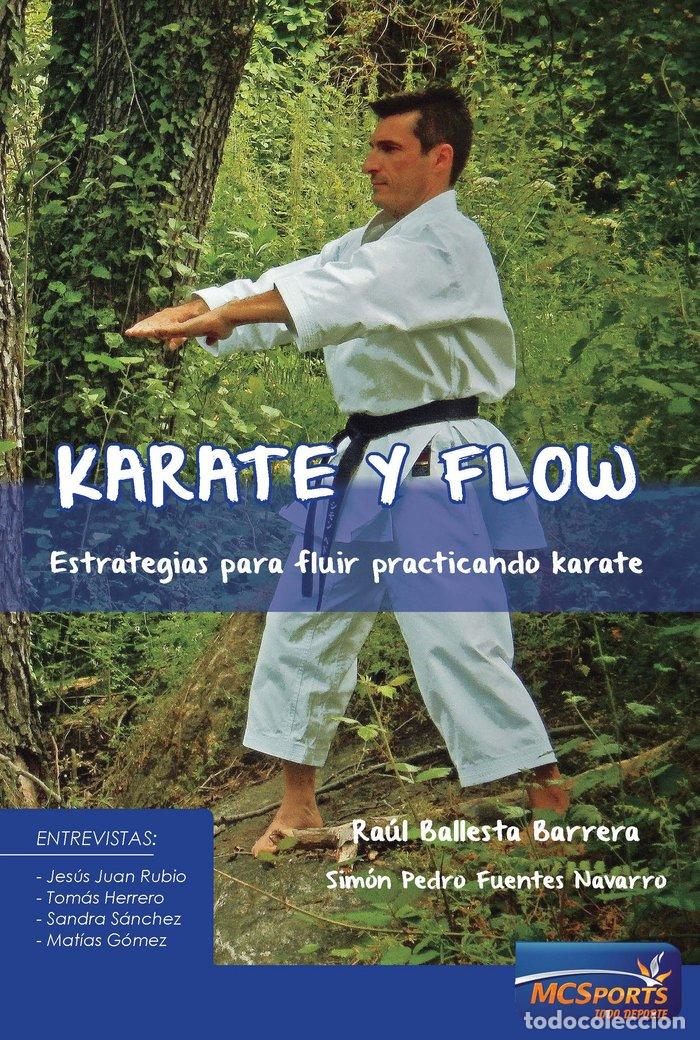 Libros: KARATE Y FLOW ESTRATEGIAS PARA FLUIR PRACTICANDO KARATE - BALLESTA BARRERA, RAUL