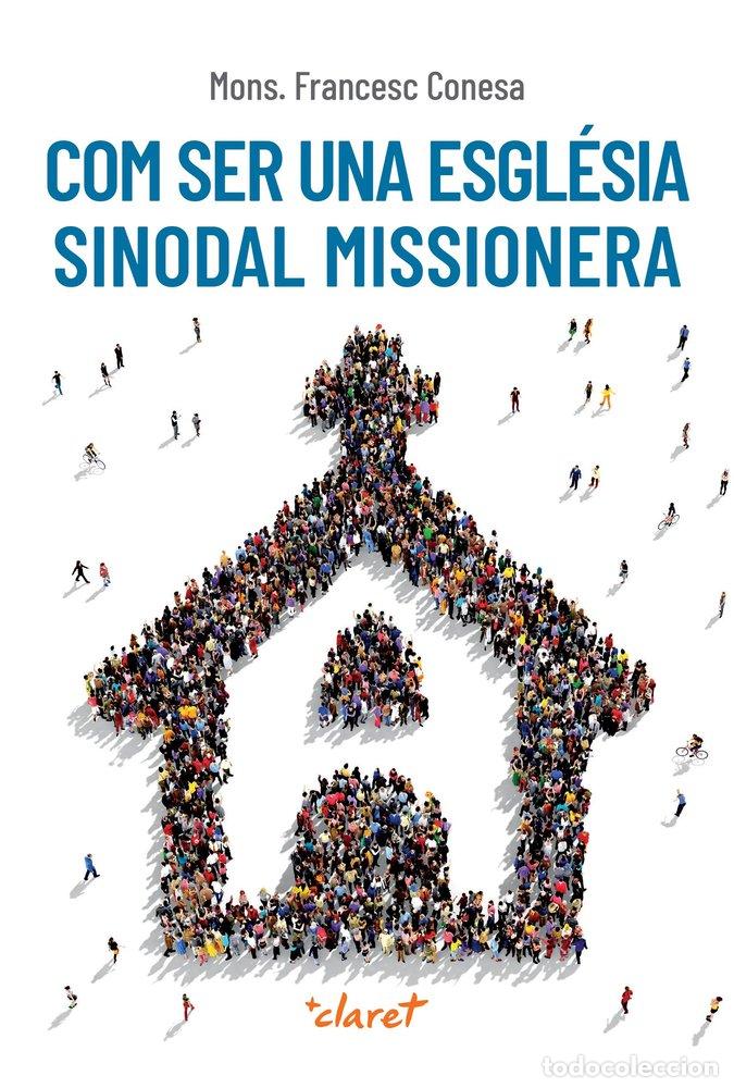 Livres: COM SER UNA ESGLESIA SINODAL MISSIONERA - CONESA FERRER, FRANCESC
