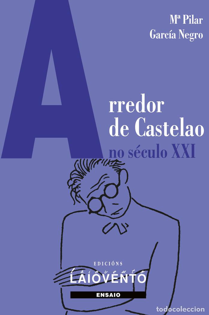Libros: ARREDOR DE CASTELAO NO SECULO XXI - CARCIA NEGO, MARIA PILAR