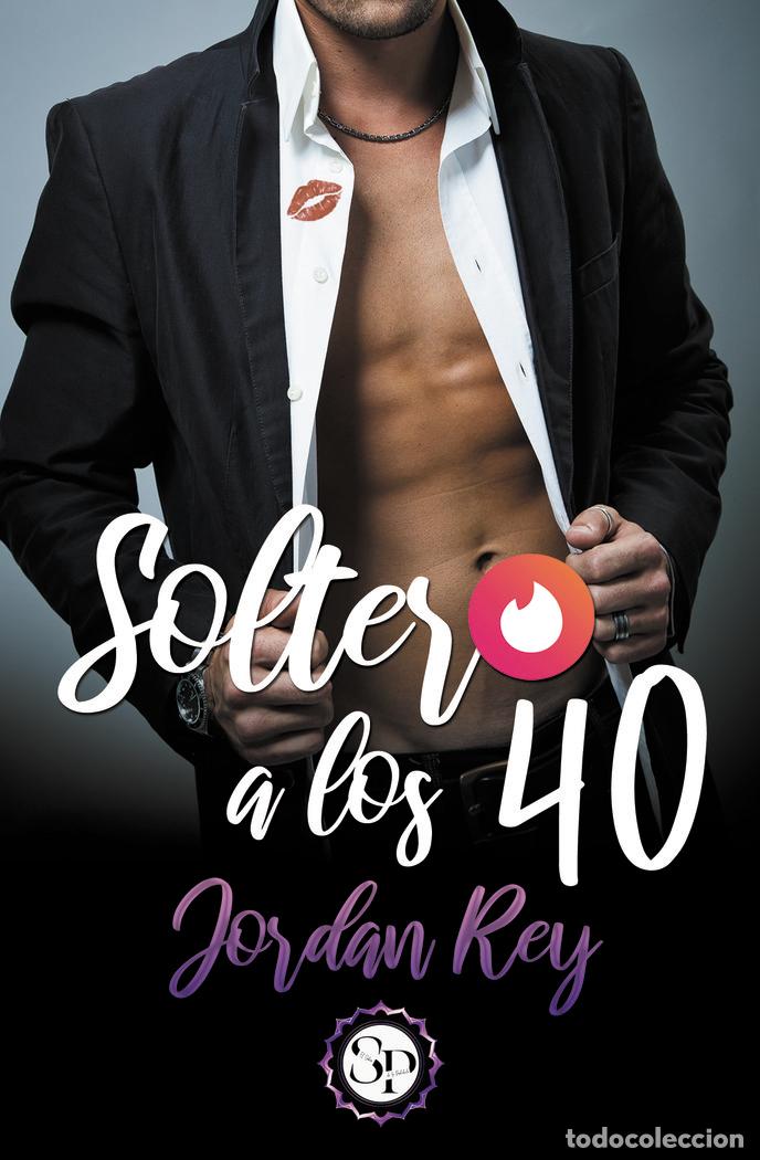Libros: SOLTERO A LOS 40 - REY, JORDAN