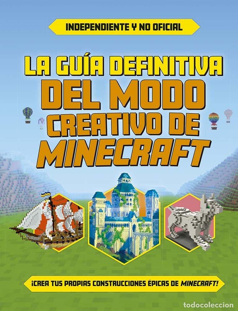 Libros: LA GUIA DEFINITIVA DEL MODO CREATIVO DE MINECRAFT - VARIOS AUTORES