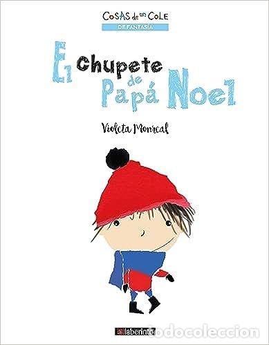 Libros: EL CHUPETE DE PAPA NOEL - MONREAL, VIOLETA