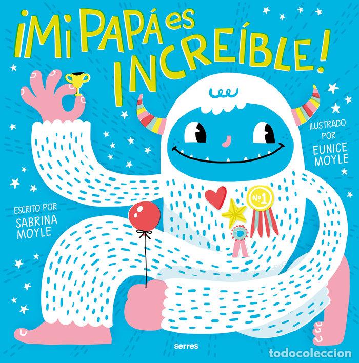 Livres: MI PAPA ES INCREIBLE - SABRINA MOYLE