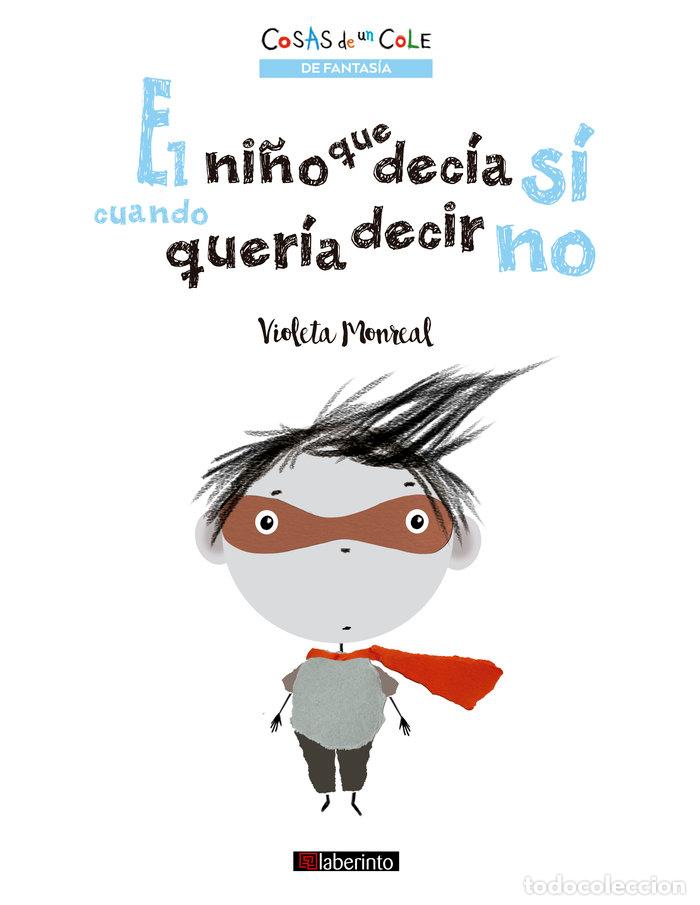 Livres: EL NI&Ntilde;O QUE DECIA SI CUANDO QUERIA DECIR NO - MONREAL, VIOLETA