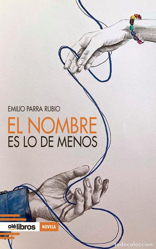 Livres: EL NOMBRE ES LO DE MENOS - PARRA RUBIO, EMILIO