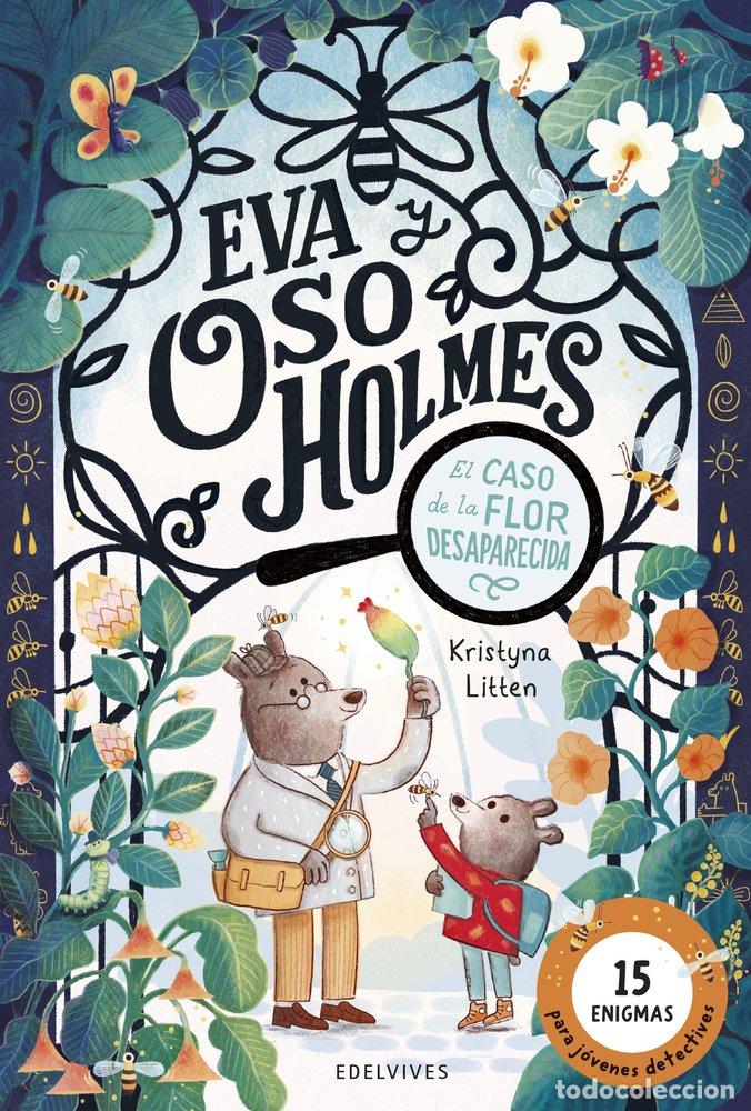 B&uuml;cher: EVA Y OSO HOLMES: EL CASO DE LA FLOR DESAPARECIDA - Kristyna Litten