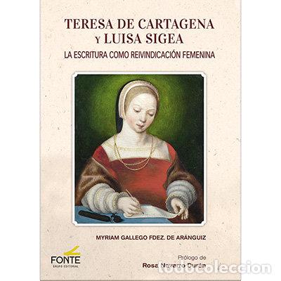 Libros: TERESA DE CARTAGENA Y LUISA SIGEA - GALLEGO FDEZ. DE ARANGUIZ, MYRIAM