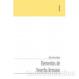 Libros: ELEMENTOS DE DERECHO ROMANO - PABLO GOMEZ-BLANES