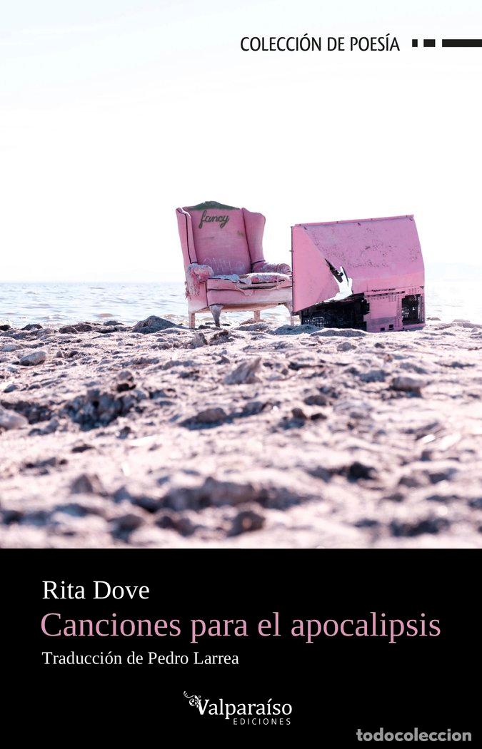 Libros: CANCIONES PARA EL APOCALIPSIS - DOVE, RITA