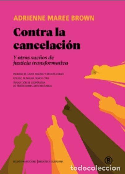 Libros: CONTRA LA CANCELACION - MAREE BROWN, ADRIENNE