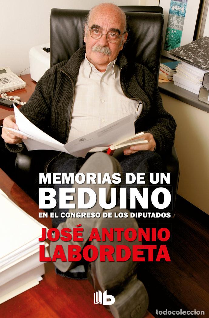 Libros: MEMORIAS DE UN BEDUINO EN EL CONGRESO DE LOS DIPUTADOS - LABORDETA SUBIAS, JOSE ANTONIO