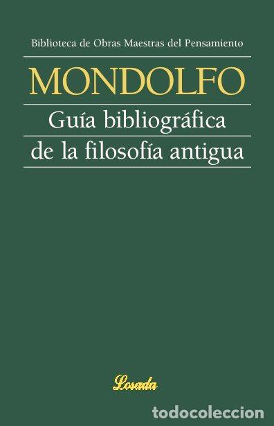Libros: GUIA BIBLIOGRAFICA DE LA FILOSOFIA ANTIG - MONDOFO