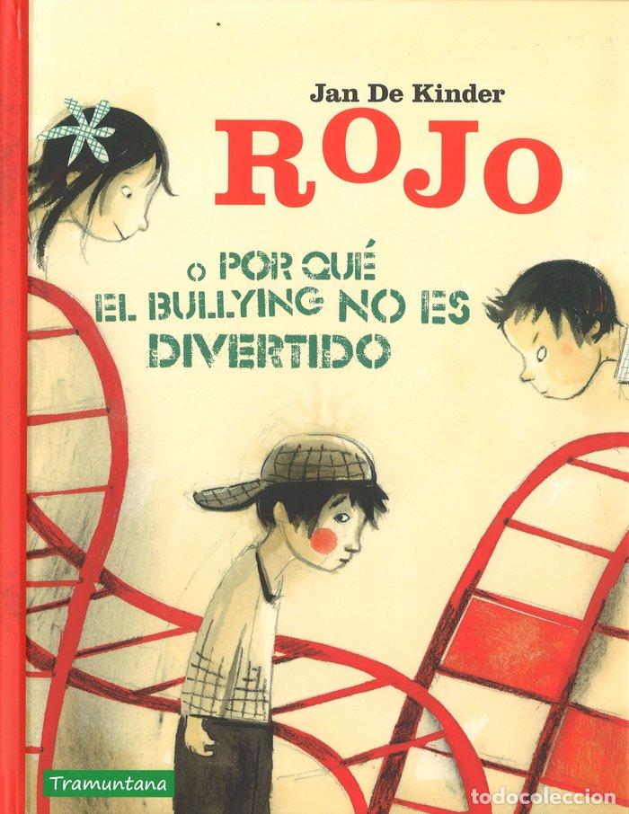 Libros: ROJO O POR QUE EL BULLYING NO ES DIVERTIDO NE - DE KINDER, JAN