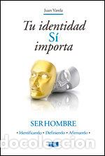 Libros: TU IDENTIDAD S? IMPORTA. - VARELA &Ccedil;LVAREZ, JUAN