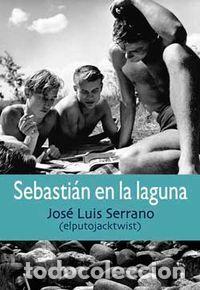 Libros: SEBASTIAN EN LA LAGUNA - SERRANO, JOSE LUIS