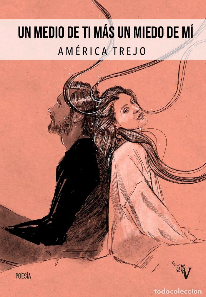 Libros: UN MEDIO DE TI MAS UN MIEDO DE MI - TREJO, AMERICA
