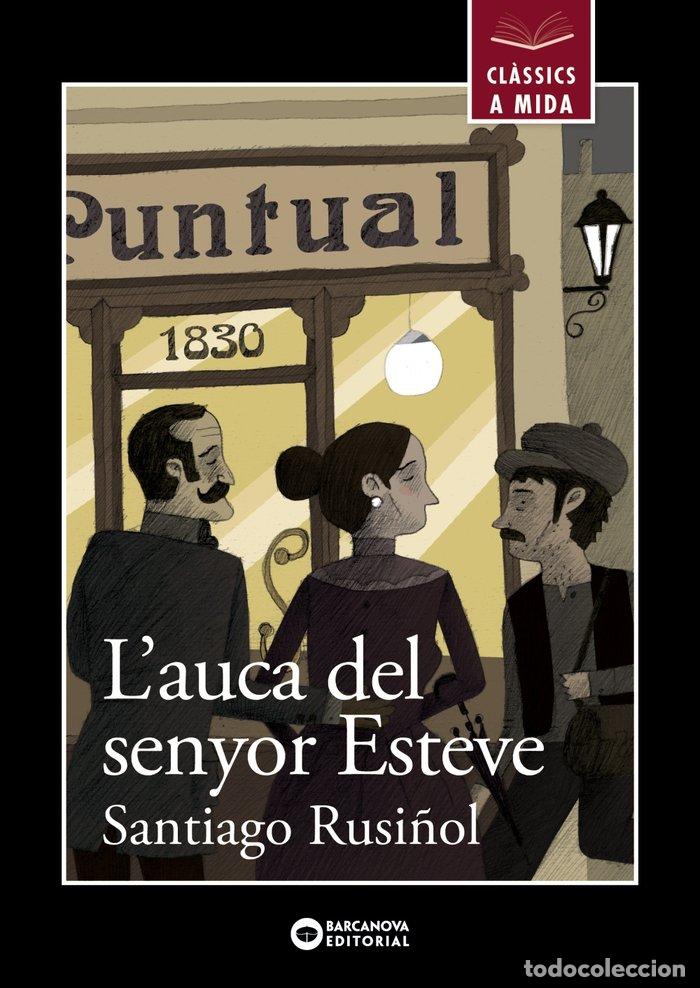 Libros: L ' AUCA DEL SENYOR ESTEVE - RUSI&Ntilde;OL, SANTIAGO