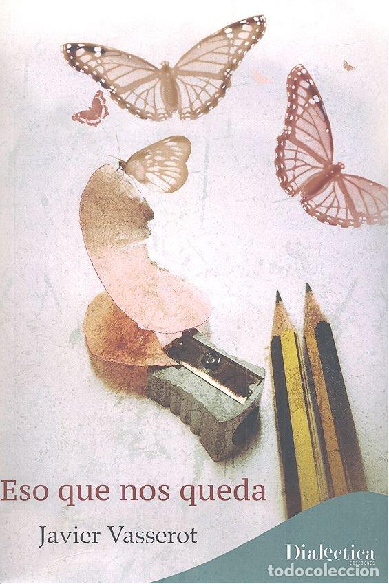 books: ESO QUE NOS QUEDA - VASSEROT, JAVIER