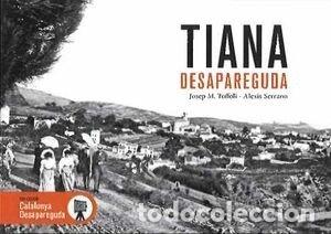 Libros: TIANA DESAPAREGUDA - JOSEP MARIA TOFFOLI