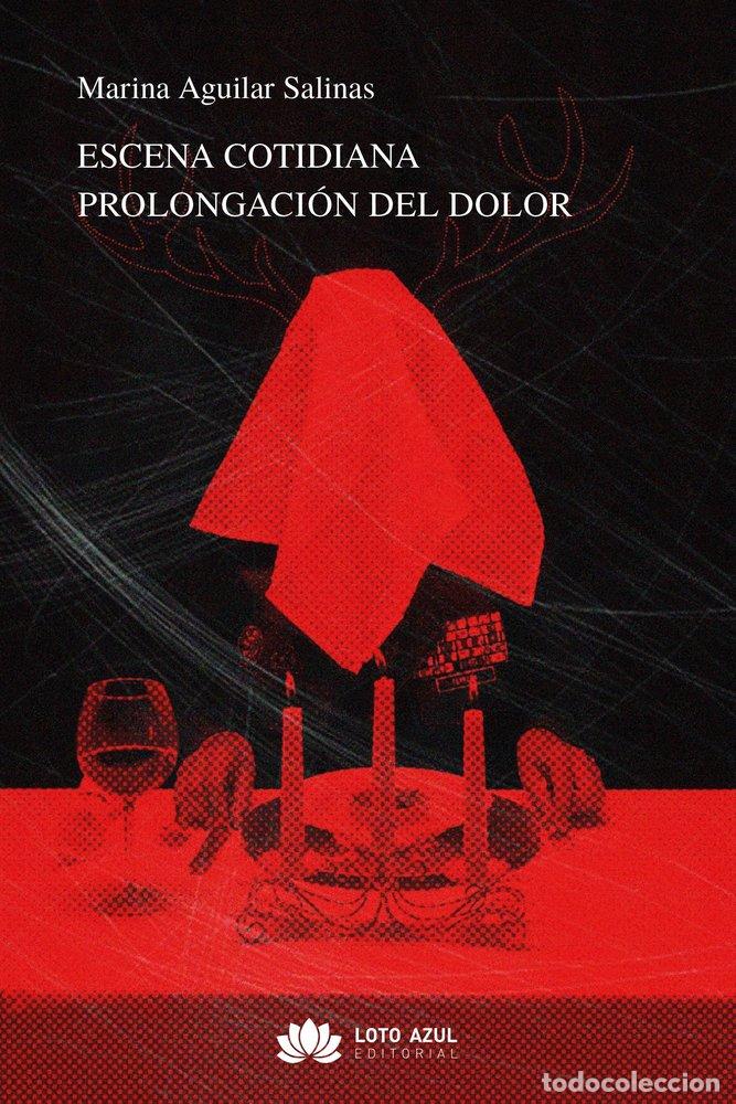 Libros: ESCENA COTIDIANA PROLONGACION DEL DOLOR - AGUILAR SALINAS, MARINA
