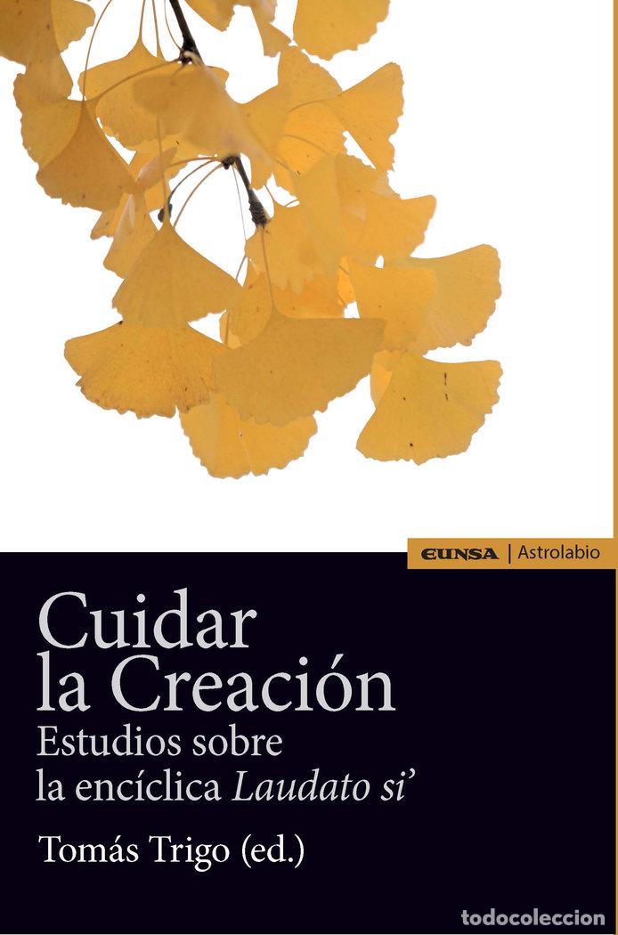 Libros: CUIDAR LA CREACION - TRIGO OUBI&Ntilde;A, TOMAS