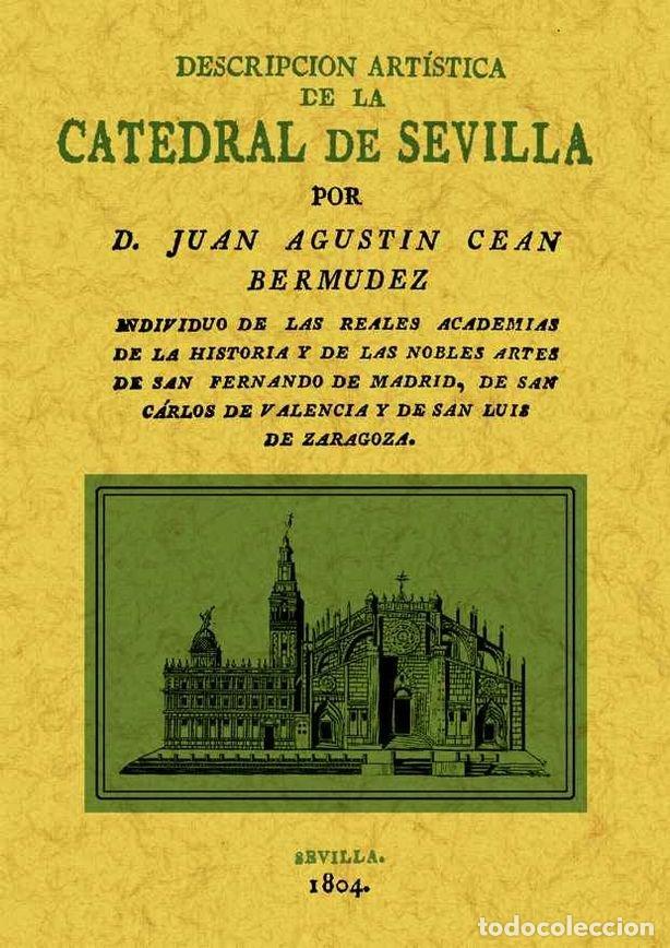 Libros: CATEDRAL DE SEVILLA. DESCRIPCION ARTISTICA, LA - CEAN BERMUDEZ, JUAN AGUSTIN