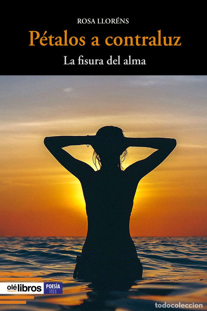 Libri: PETALOS A CONTRALUZ - LLORENS LOPEZ, ROSA