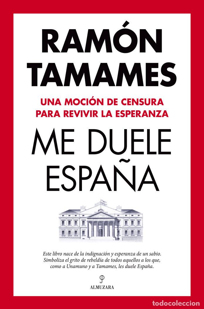 Libri: ME DUELE Y ME REVIVE ESPA&Ntilde;A - TAMAMES GOMEZ, RAMON