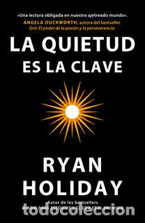 Libri: LA QUIETUD ES LA CLAVE - HOLIDAY, RYAN