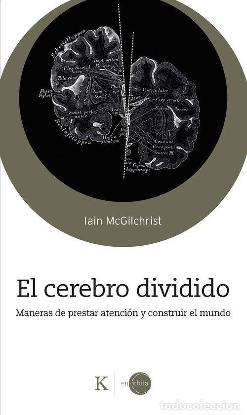 Libri: EL CEREBRO DIVIDIDO - MCGILCHRIST, IAIN