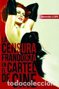 Livros: CENSURA FRANQUISTA EN CARTEL CINE,ABAJO PU&Ntilde;OS ARRIBA ESCOTE - LLOPIS, BIENVENIDO
