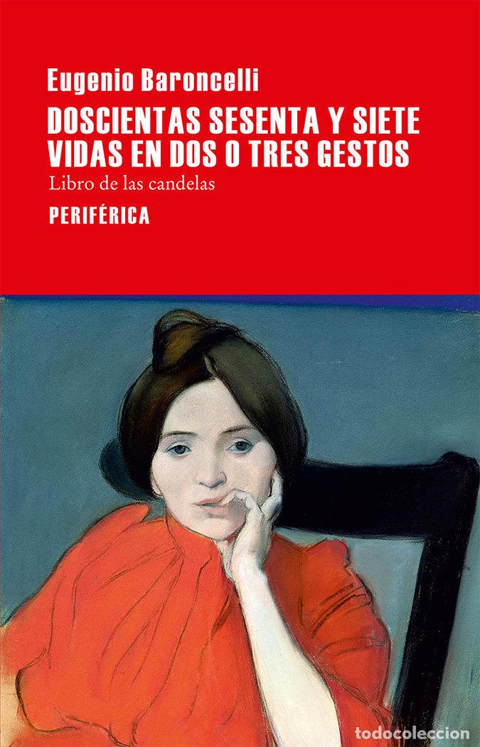 Livros: DOSCIENTAS SESENTA Y SIETE VIDAS EN DOS O TRES GESTOS - BARONCELLI, EUGENIO